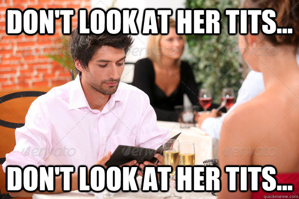 Don't look at her tits... don't look at her tits... - Don't look at her tits... don't look at her tits...  Misc