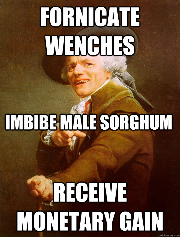 Fornicate wenches  Receive monetary gain imbibe male sorghum  Joseph Ducreux