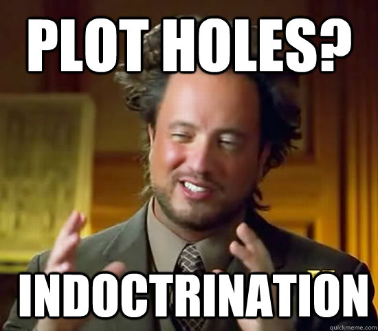 Plot holes?  Indoctrination  Ancient Aliens