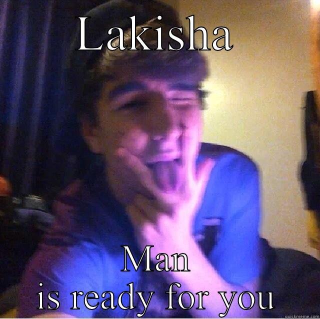 LAKISHA MAN IS READY FOR YOU Misc