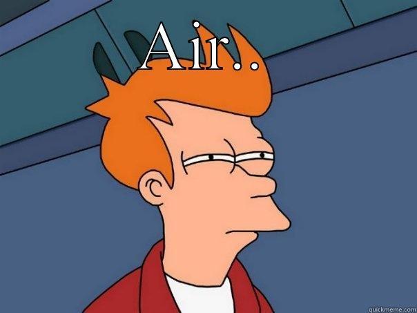 AIR..  Futurama Fry