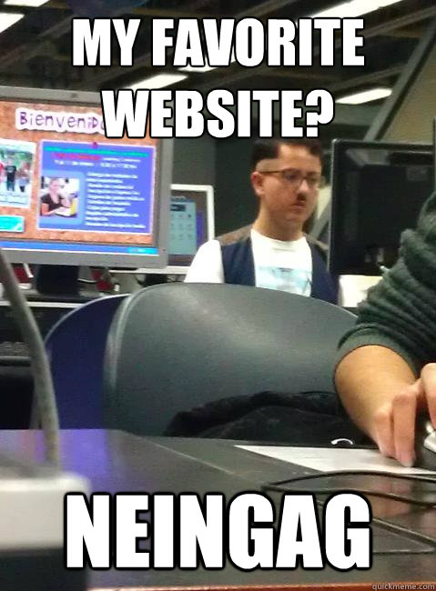 My favorite website? NEINGAG  HIPSTER HITLER