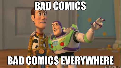 bad comics bad comics everywhere  Everywhere