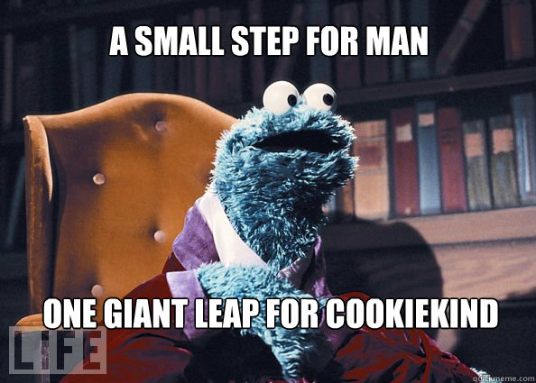 A small step for man one giant leap for cookiekind  Cookieman