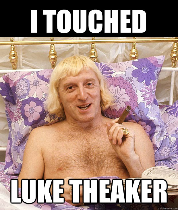 I Touched  Luke Theaker  Jimmy Savile