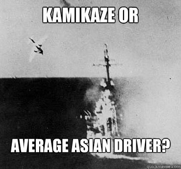 Kamikaze or average asian driver?  