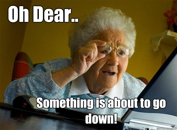 Oh Dear Something Is About To Go Down Grandma Finds The Something Is About To Go Down