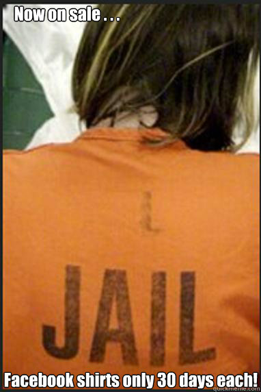 Now on sale . . .  Facebook shirts only 30 days each!  