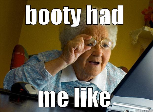BOOTY HAD ME LIKE Grandma finds the Internet