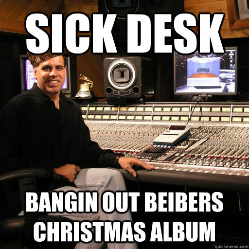 Sick Desk bangin out beibers christmas album  