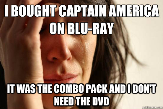 I bought Captain America on blu-ray It was the combo pack and I don't need the dvd  First World Problems