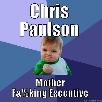CHRIS PAULSON MOTHER F&%KING EXECUTIVE Success Kid
