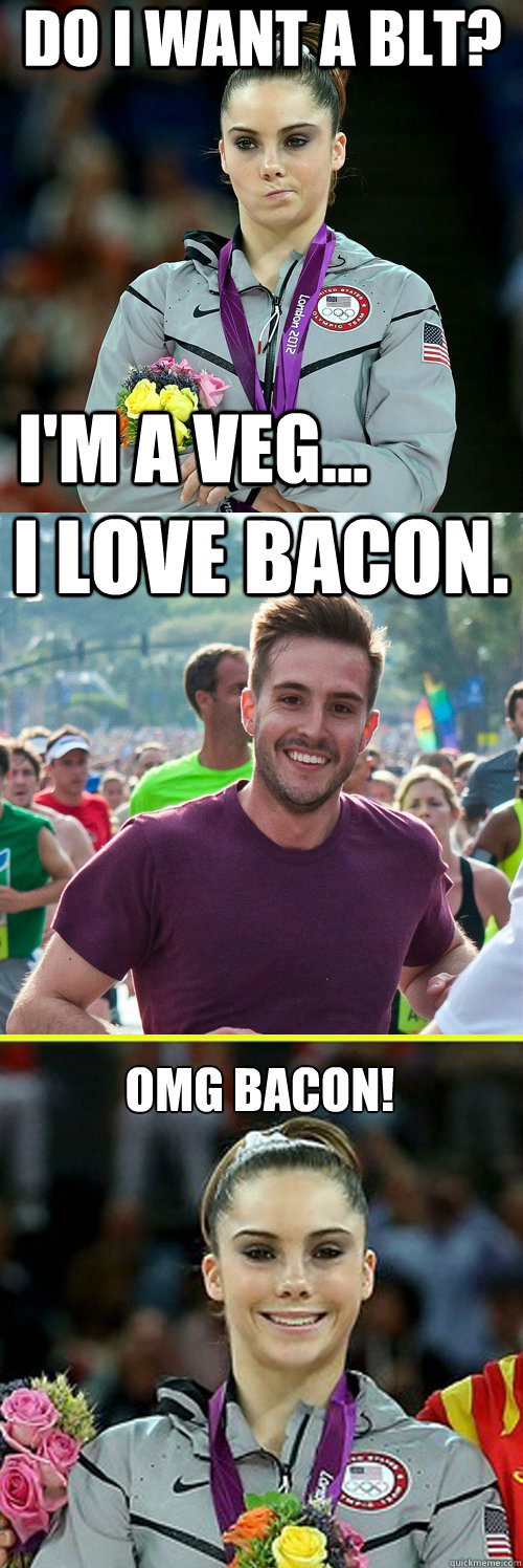 Do I want a blt? I'm a veg... I love bacon. Omg bacon!
  