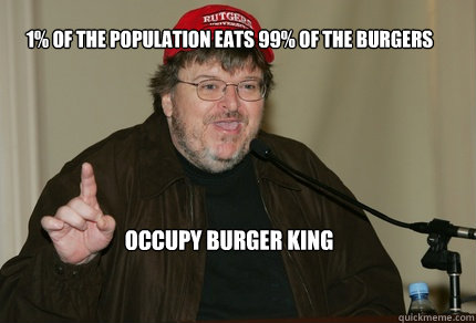 1% OF THE POPULATION EATS 99% OF THE BURGERS OCCUPY BURGER KING  OCCUPY BK