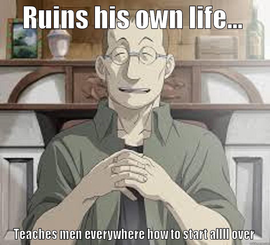 RUINS HIS OWN LIFE... TEACHES MEN EVERYWHERE HOW TO START ALLLL OVER Misc