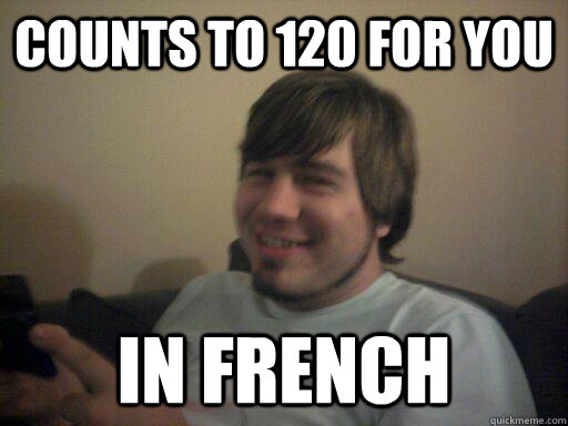 Counts to 120 for you in french - Counts to 120 for you in french  Nice High Mike