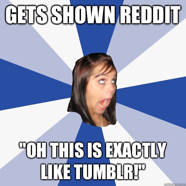 Gets shown Reddit 