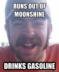 RUNS OUT OF MOONSHINE dRINKS GASOLINE  Moonshine Clem
