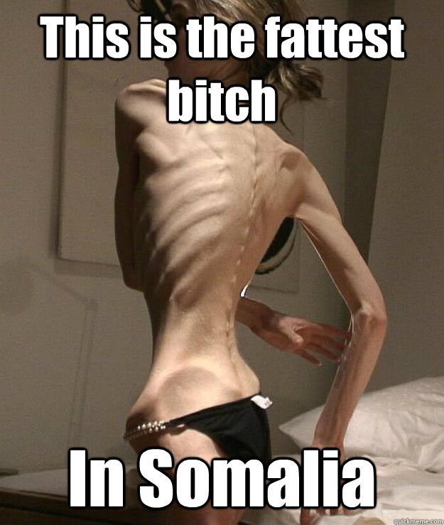 This is the fattest bitch In Somalia  anorexic