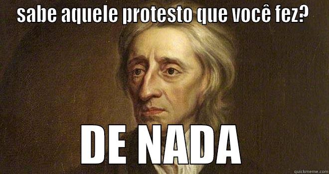 SABE AQUELE PROTESTO QUE VOCÊ FEZ? DE NADA Misc