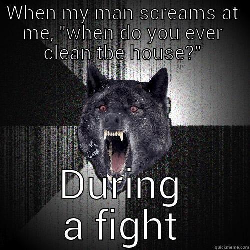 WHEN MY MAN SCREAMS AT ME, 