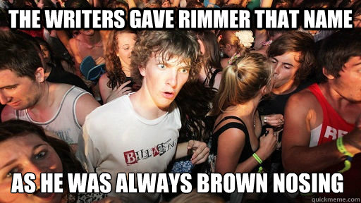 The writers gave Rimmer that name As he was always brown nosing  Sudden Clarity Clarence