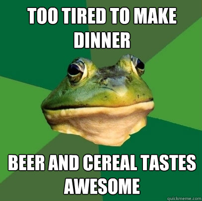 too tired to make dinner beer and cereal tastes awesome  Foul Bachelor Frog