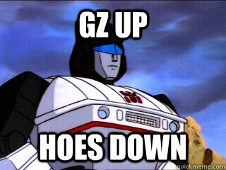 Gz up Hoes down - Gz up Hoes down  90s Gangsta Autobot Jazz
