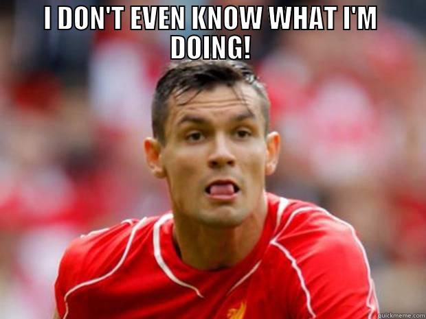 I DON'T EVEN KNOW WHAT I'M DOING!  Misc