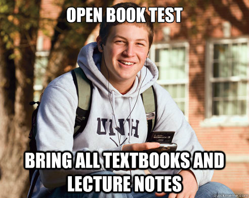 Open Book Test Bring all textbooks and lecture notes  College Freshman