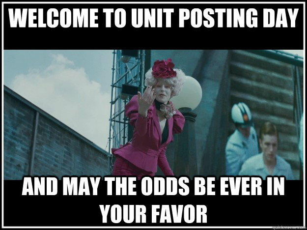 welcome to unit posting day and may the odds be ever in your favor - welcome to unit posting day and may the odds be ever in your favor  Misc