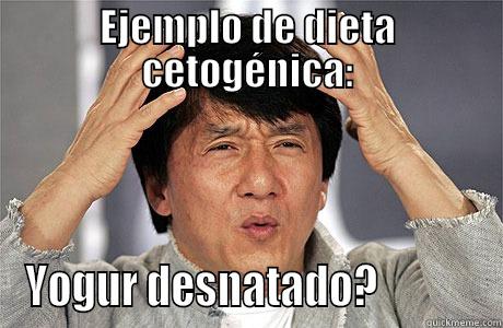 dafuq asdasd - EJEMPLO DE DIETA CETOGÉNICA: YOGUR DESNATADO?            EPIC JACKIE CHAN