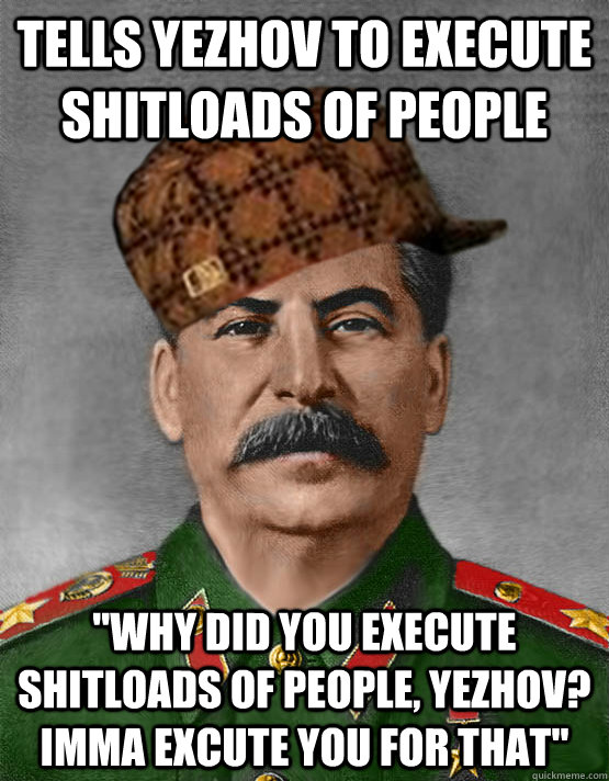 tells yezhov to execute shitloads of people 