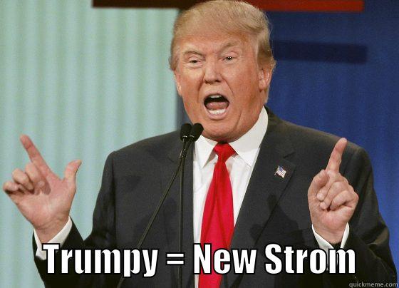         TRUMPY = NEW STROM      Misc