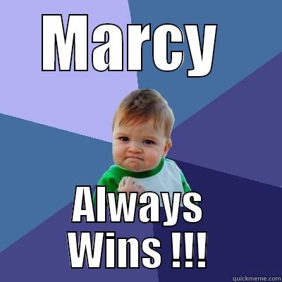 MARCY  ALWAYS WINS !!! Success Kid