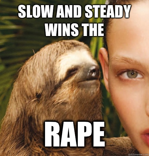 Slow and steady wins the RAPE  Whispering Sloth
