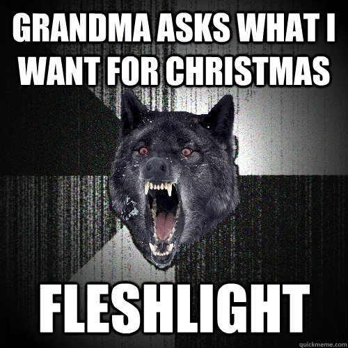 Grandma asks what I want for Christmas Fleshlight  Insanity Wolf