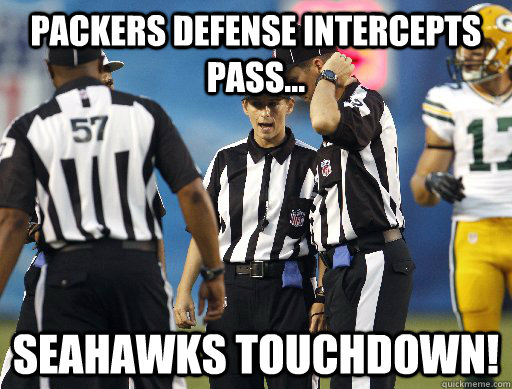 Packers defense intercepts pass... Seahawks Touchdown! - Packers defense intercepts pass... Seahawks Touchdown!  Replacement Referees