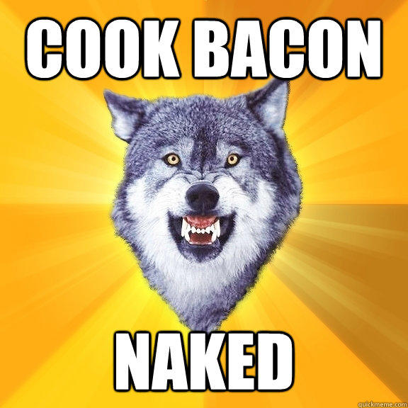 Cook Bacon Naked  