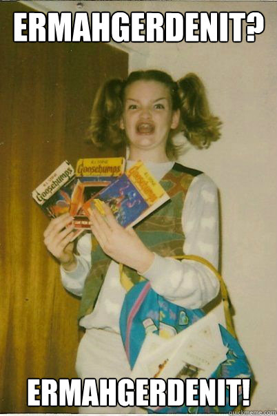 Ermahgerdenit? Ermahgerdenit!  BERKS