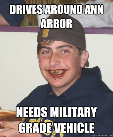 Drives Around Ann Arbor Needs Military Grade Vehicle  Hummer