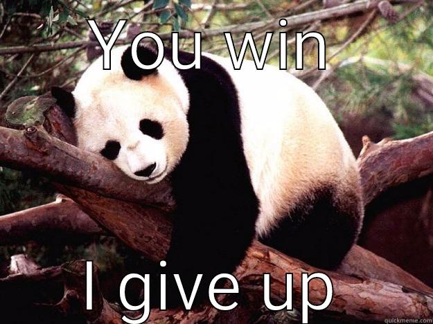 Surrender  - YOU WIN I GIVE UP Procrastination Panda