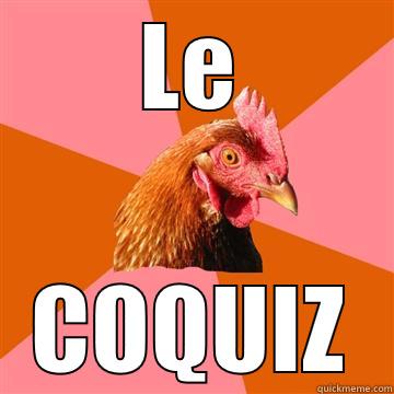 LE COQUIZ Anti-Joke Chicken
