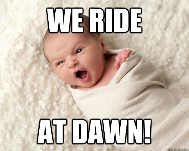 WE RIDE AT DAWN!  Warface Baby