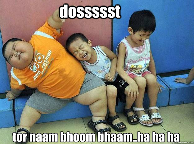 dossssst tor naam bhoom bhaam..ha ha ha - dossssst tor naam bhoom bhaam..ha ha ha  Crazy Asian TV