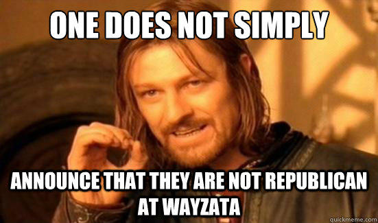 One Does Not Simply Announce that they are not republican at wayzata  Boromir