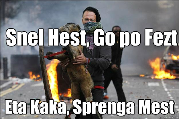 Snel Hest, Go po Fezt Eta Kaka, Sprenga Mest - Snel Hest, Go po Fezt Eta Kaka, Sprenga Mest  Hipster Rioter