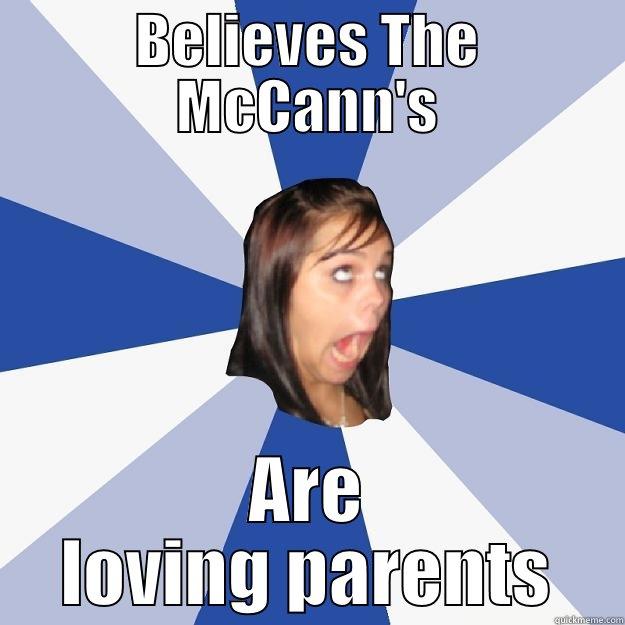 BELIEVES THE MCCANN'S ARE LOVING PARENTS Annoying Facebook Girl