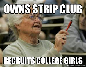 Owns Strip Club Recruits College Girls  Senior College Student