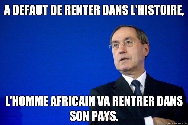 A dEFAUT DE Renter dans l'Histoire, l'homme africain va rentrer dans son pays.  FNUMP